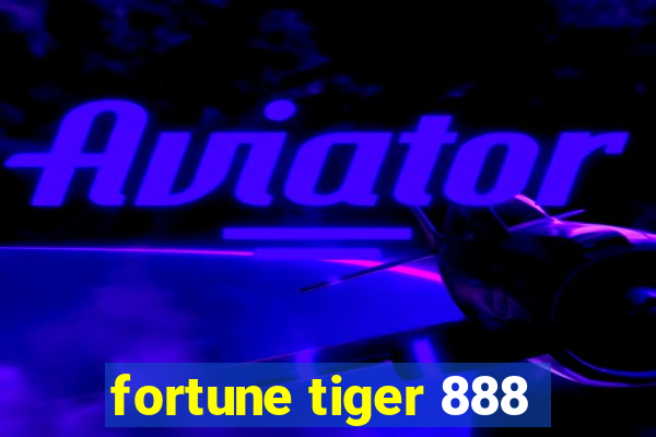 fortune tiger 888